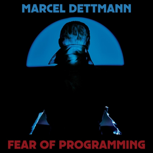 Marcel Dettmann - Fear of Programming [DKMNTL095]